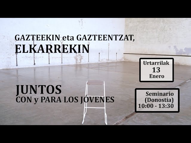 Gazteekin eta gazteentzat elkarrekin / Juntos con y para los jóvenes