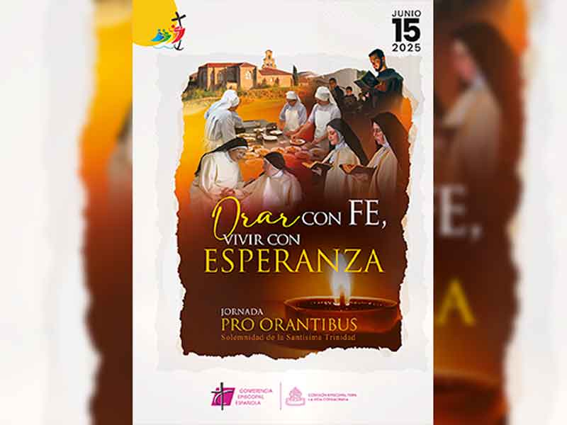 15 de junio, Pro Orantibus: «Orar con fe, vivir con esperanza»