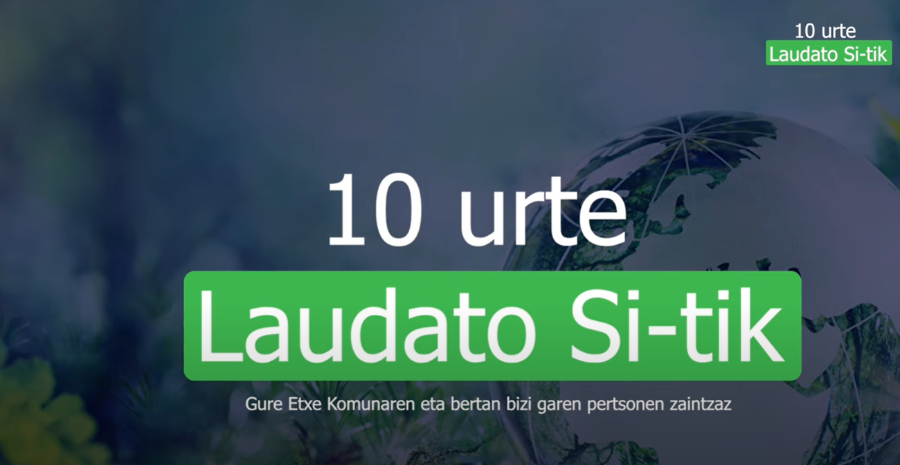 “Laudato Si” 10 urte (Iruña eta Tuterako Elizbarrutiak egindako bideoak)